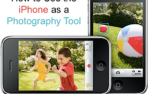How to Use the iPhone as a Photography Tool